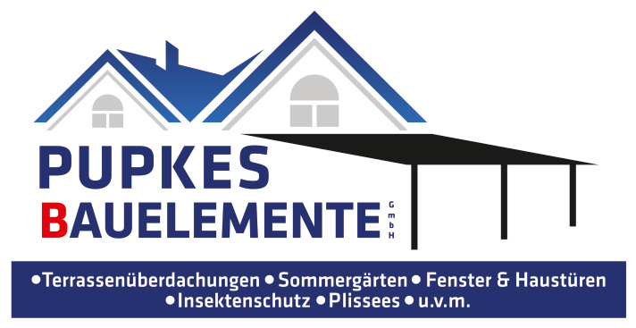 Pupkes Bauelemente – Terrassenüberdachungen, Sommergärten, Fenster & Haustüren, Insektenschutz, Plissees u.v.m.